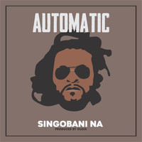 Automatic - Singobanina