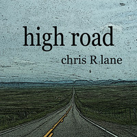 Chris R Lane - High Road