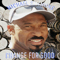Michael Simmons - Change for Good