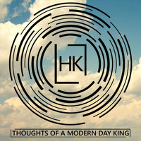 HK - Thoughts of a Modern Day King