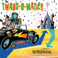 The Twang-O-Matics - No Sleep 'til Bethlehem