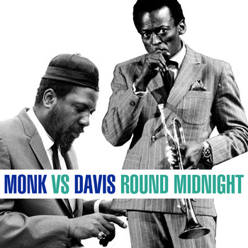Thelonious Monk - Davis Vs. Monk - Round Midnight