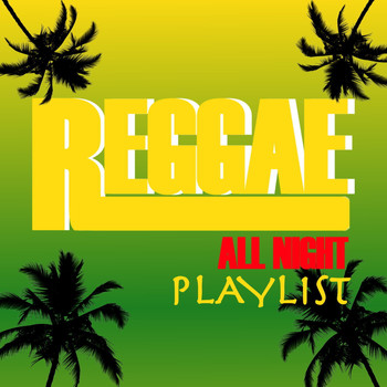 Various Artists - Reggae All Night Long Playlist