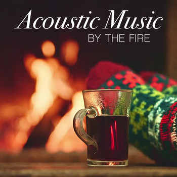 Various Artists - Acoustic Music By The Fire