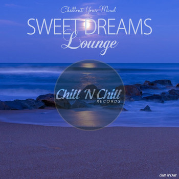 Various Artists - Sweet Dreams Lounge (Chillout Your Mind)