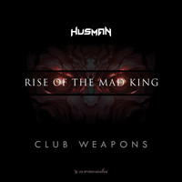 Husman - Rise Of The Mad King: Club Weapons