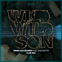 Armin van Buuren feat. Sam Martin - Wild Wild Son (Club Mix)