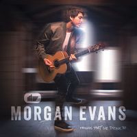 Morgan Evans - Things That We Drink To