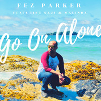 Fez Parker feat. Saji &amp; Malinda - Go on Alone