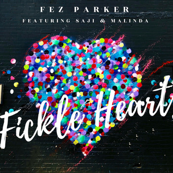 Fez Parker feat. Saji &amp; Malinda - Fickle Heart
