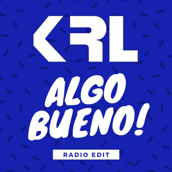KRL - Algo Bueno! (Radio Edit)