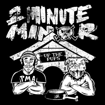 2 Minute Minor - Up the Pups
