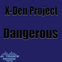 X-Den Project - Dangerous