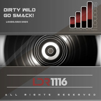 Dirty Wild - Go Smack!