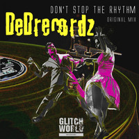 DeDrecordz - Don't Stop the Rhythm