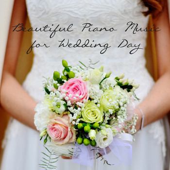 Various Artists - Beautiful Piano Music for Wedding Day