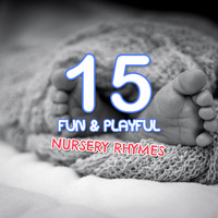 Lullaby Babies, Baby Sleep, Nursery Rhymes Music - #15 Fun & Playful Nursery Rhymes for Tired Tots