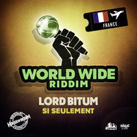 Lord Bitum - Si seulement