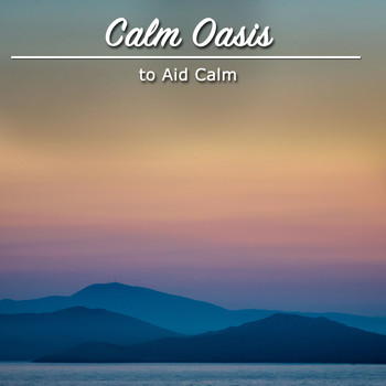 Massage Tribe, Massage, Massage Therapy Music - #19 Calm Oasis Sounds to Aid Calm and Relaxation