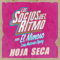 Los Socios Del Ritmo, El Mimoso Luis Antonio López - Hoja Seca