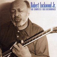 Robert Lockwood, Jr. - The Complete Trix Recordings