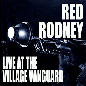 Red Rodney - Live At The Village Vanguard (Live At The Village Vanguard / New York, NY / 1980)