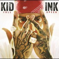Kid Ink - Full Speed (Expanded Edition) (Explicit)