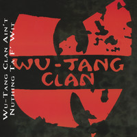 Wu-Tang Clan - Wu-Tang Clan Ain't Nuthing Ta F' Wit