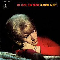 Jeannie Seely - I'll Love You More