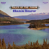 Hank Snow - Tales of the Yukon