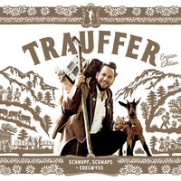 Trauffer - Schnupf, Schnaps + Edelwyss (Enzian Edition)