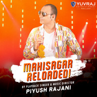 Piyush Rajani - Mahisagar Reloaded (Mahisagar Reloaded)