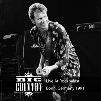 Big Country - Live at Rockpalast (Live, 1991 Bonn)