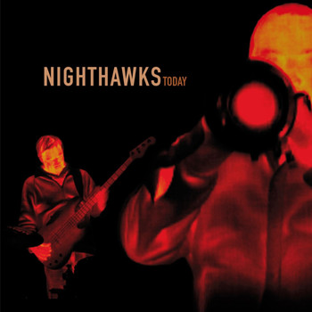 Nighthawks - Today (Bonus Edition)