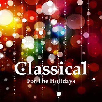 Various Artists - Classical For The Holidays