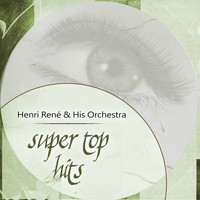 Henri René & His Orchestra - Super Top Hits