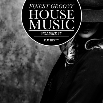 Various Artists - Finest Groovy House Music, Vol. 37