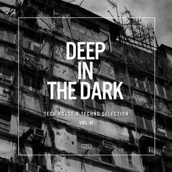 Various Artists - Deep In The Dark, Vol. 42 - Tech House & Techno Selection