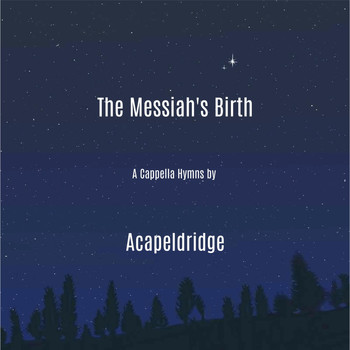 Acapeldridge - The Messiah's Birth