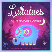 Sleepyheadz - Lullabies with Nature Sounds - Baby Sleep Lullaby with Relaxing Rainforest Sounds