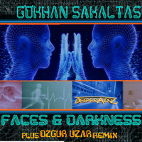 Gökhan Sakaltas - Faces &amp; Darkness