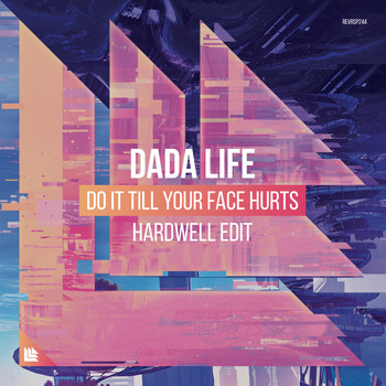 Dada Life - Do It Till Your Face Hurts (Hardwell Edit)