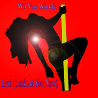 Wil Van Winkle - Lexi (Look at You Now)