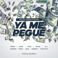 Yarom - Ya Me Pegué (feat. JKing, 2cpr, Josuel, La L, Palermo, Genio, Lixus, Leebrian & Producto) (Explicit)