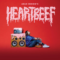Arlo Indigo - Heartbeef (Explicit)