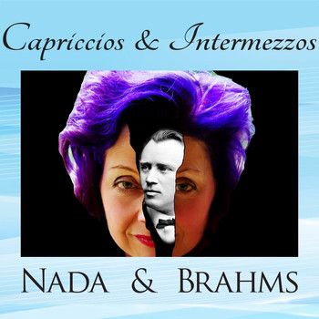 Nada - Capriccios & Intermezzos: Nada & Brahms