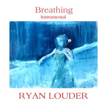 Ryan Louder - Breathing  (Instrumental)