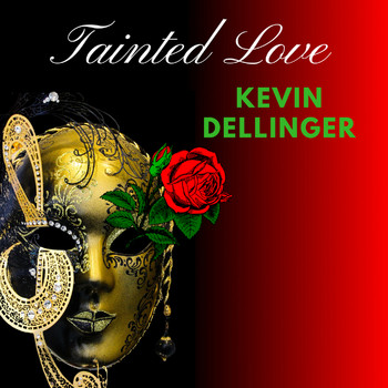 Kevin Dellinger - Tainted Love