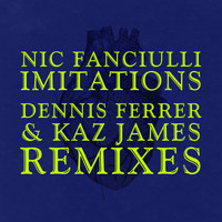 Nic Fanciulli - Imitations (Remixes)