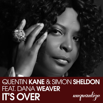 Quentin Kane and Simon Sheldon featuring Dana Weaver - It's Over